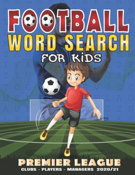 Football Word Search For Kids: Word Search Book For Kids Ages 8-12 - Large Print Word Search Puzzle Book for Kids with solution. - Large Print Football Word Search For Kids: Word Search Book For Kids Ages 8-12 - Large Print Word Search Puzzle Book for Kids with solution. - Large Print