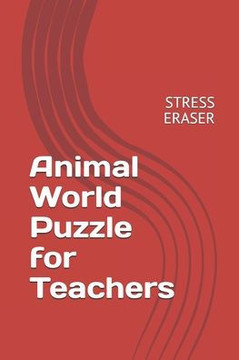 Animal World Puzzle for Teachers: Stress Eraser Animal World Puzzle for Teachers: Stress Eraser
