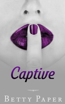 Captive: An Enemies to Lovers, Steamy, Military, Not-Quite Romance