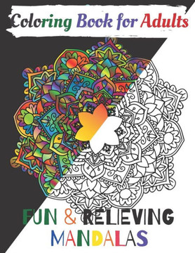 Fun & Relieving Mandalas: Coloring Book for Adults, stress coloring books for adults, Beautiful Patterns, 8.5"" x 11""