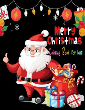 Merry Christmas: Coloring Book for kids: Fun Easy and Relaxing Designs: Activity Book For kids ages 8-12