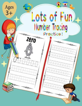Lots of Fun Number Tracing Practice!: learn numbers 0 to 20, Number tracing books for kids ages 3-5, Number tracing workbook, Number Writing Practice