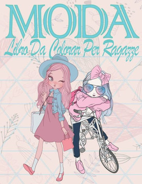 MODA Libro Da Colorar Per Ragazze: fashion da colorare per adolescent, fashion da colorare per adolescent, Quaderno creativo per ragazze, regalo di co