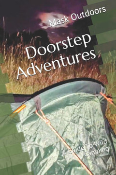 Doorstep Adventures: A Guide To Wild Camping