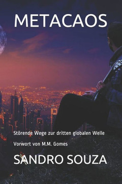 Metacaos: Störende Wege zur dritten globalen Welle Vorwort von M.M. Gomes