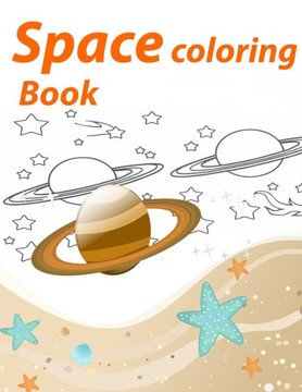 space coloring book: Space Coloring Activity Book For all Ages