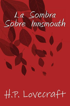 La Sombra Sobre Innsmouth (Spanish Edition) La Sombra Sobre Innsmouth (Spanish Edition)