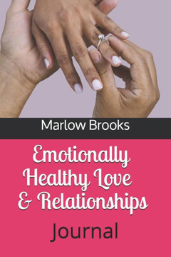 Emotionally Healthy Love & Relationships: Journal