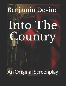 Into The Country: An Original Screenplay