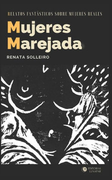 Mujeres Marejada: Relatos fantásticos sobre mujeres reales