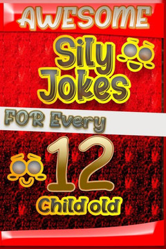 Awesome Sily Jokes for Every 12 Child old