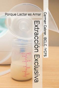 Extracción Exclusiva: Porque Lactar es Amar