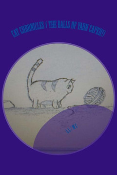 Cat Chronicles ( The Balls Of Yarn Caper!)