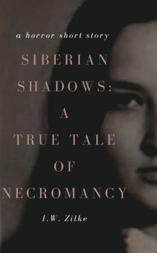 Siberian Shadows: A True Tale of Necromancy