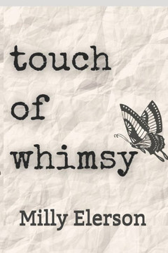Touch of Whimsy: A Book of Poems and Short Stories