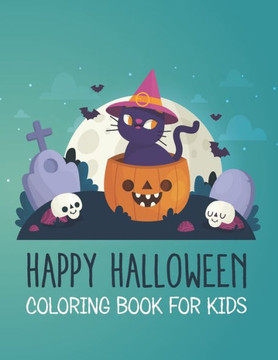 Happy Halloween coloring book for Kids: Halloween Coloring Book For Teens, Halloween Coloring Book For Children - Large Print