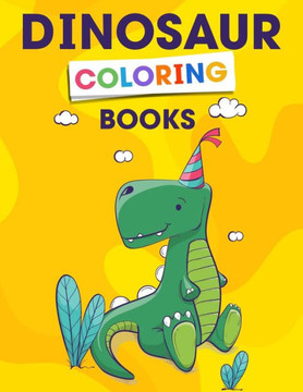 Dinosaur coloring books: Fun and cute dinosaurs coloring book for kids . ages 4-8