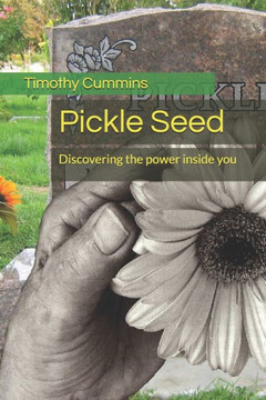 Pickle Seed: Discovering the power inside you
