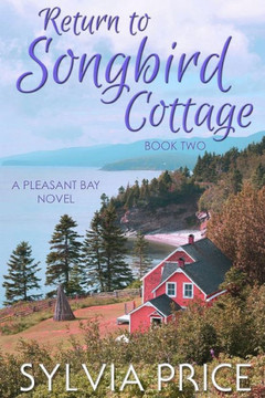 Return to Songbird Cottage (Pleasant Bay Book 2)
