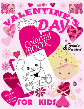 Valentine's Day Coloring Book for Kids: 40 Fun Valentines Coloring Pages For Kids, toddler & Preschool, A Fun Valentine's Day Coloring Book of Hearts, Valentine's Day Coloring Book for Kids: 40 Fun Valentines Coloring Pages For Kids, toddler & Preschool, A Fun Valentine's Day Coloring Book of Hearts,