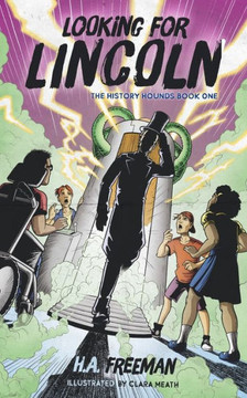 Looking for Lincoln: The History Hounds Book One