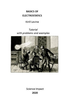 Basics of Electrostatics: Tutorial with Problems and Examples