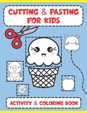 Cutting and Pasting for Kids: Activity and Coloring Book