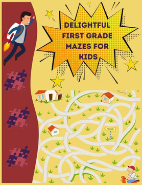 Delightful First Grade Mazes for Kids: Maze Book for Kids 3-8