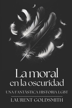 La moral en la oscuridad: Una fantástica historia LGBT