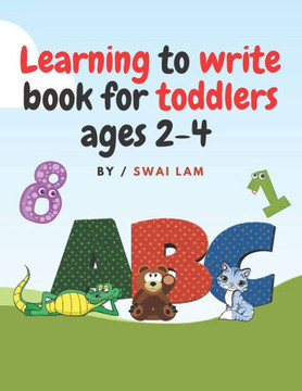 Learning to write book for toddlers ages 2-4: ABCs letters, Numbers, Tracing lines and shapes, Drawings and More