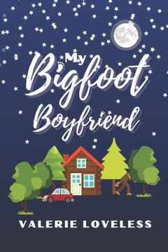My Bigfoot Boyfriend: a contemporary romantic comedy