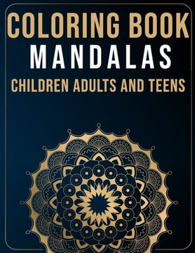 Mandalas Coloring Book For Children Adults and Teens: Marvellous Mandalas Colouring Book for Kids Teens Adults - Big and Easy Mandalas coloring pages