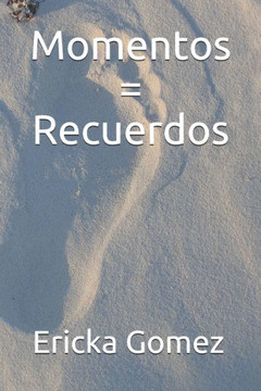 Momentos = Recuerdos