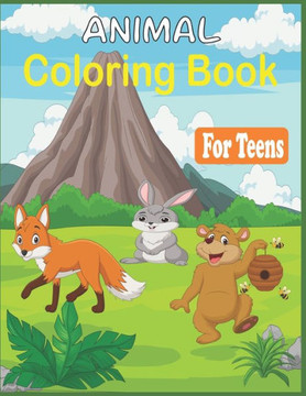 Animal Coloring Book For Teens: 45 Stress Relieving cute animal designs to color
