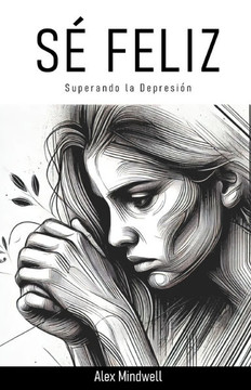 Sé Feliz: Superando la Depresión