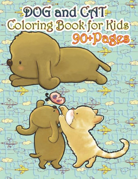 Dog and Cat Coloring Book for Kids: A cute cats and dogs book that kids love: books for kids ages 4-8