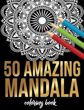 50 Amazing Mandala Coloring book: 50 Different MANDALAS Adult Coloring Book Friendly Relaxing & Creative Art Activities on High-Quality (Mandala Color