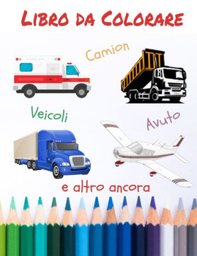 Libro da colorare Camion Veicoli Avuto e altro ancora: libri da colorare, bellissimo regalo ! 50 veicoli da colorare