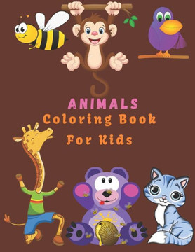 Animals Coloring book For Kids: Coloring Book With Animals for Girls And Boys (100 Pages)