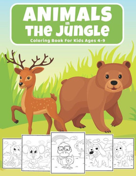 Animals In The Jungle Coloring book for kids: Coloring book for kids ages 4 - 9