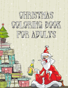 Christmas Coloring Book For Adults: Christmas Adult Coloring Book with 50 Coloring Pages, Christmas Fun, Beautiful images of Winter Christmas holiday
