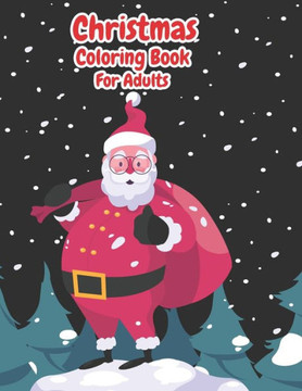 Christmas Coloring Book For Adults: Christmas Adult Coloring Book Wonderful Christmas with Charming Christmas Scenes and Winter Holiday Fun (Volume 3)