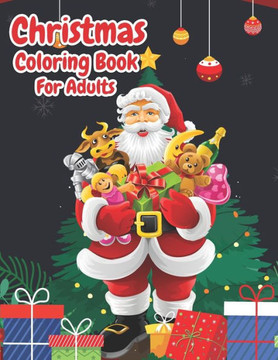 Christmas Coloring Book For Adults: Christmas Adult Coloring Book Wonderful Christmas with Charming Christmas Scenes and Winter Holiday Fun (Volume 4)
