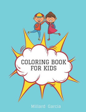 Coloring Book for Kids: Great Gift for Boys & Girls, Ages 2-8, 100 Page
