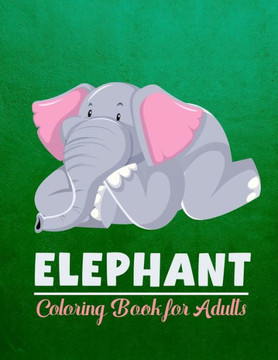 Elephant coloring book for adults: Elephant Patterns for Relaxation, Fun, and Stress Relief Adult Coloring Books