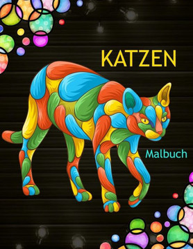 Katzen Malbuch: Ein Malbuch für Erwachsene für Katzenliebhaber