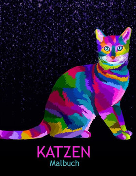 Katzen Malbuch: Ein Malbuch für Erwachsene mit lustigen, einfachen und entspannenden Malvorlagen Katzen Malbuch: Ein Malbuch für Erwachsene mit lustigen, einfachen und entspannenden Malvorlagen