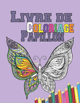 Livre De Coloriage Papillon: Cahier de coloriage anti stress - Coloriage Papillon pour Adultes et enfents 50 mandalas