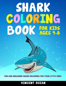 Shark Coloring Book for Kids Ages 4-8: Fun and Engaging Shark Drawings for Your Little Ones