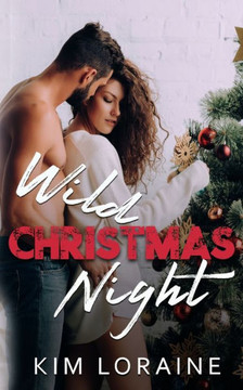 Wild Christmas Night: A Second Chance Romance